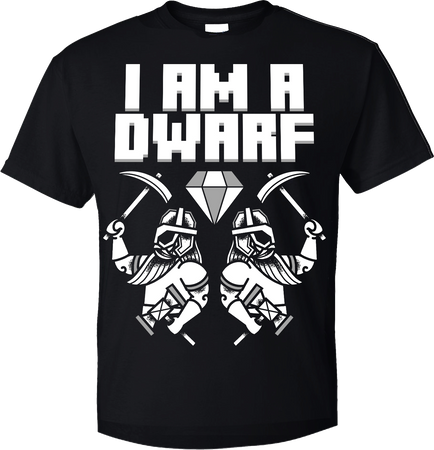 I Am A Dwarf - T-Shirt - OFFICIAL WINDROSE MERCHANDISE STORE