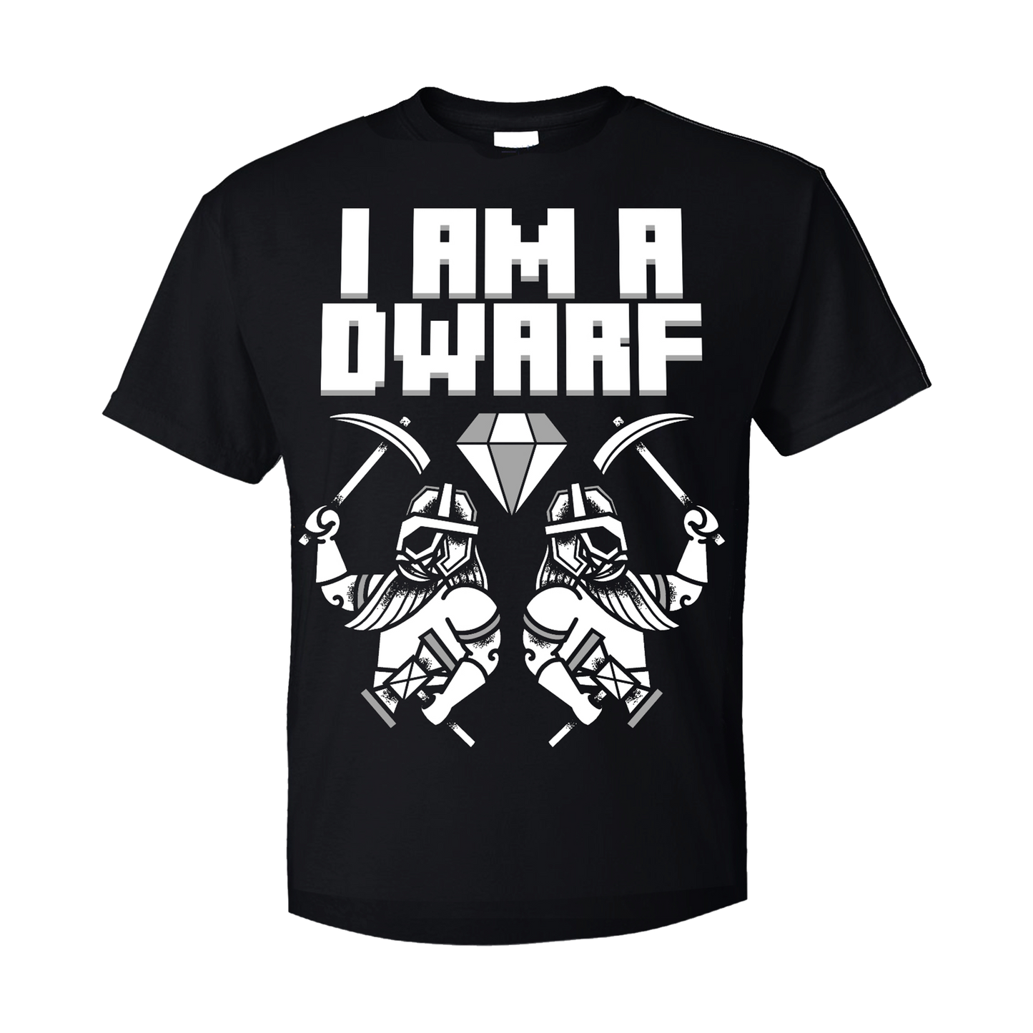 I Am A Dwarf - T-Shirt